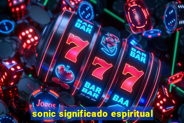 sonic significado espiritual